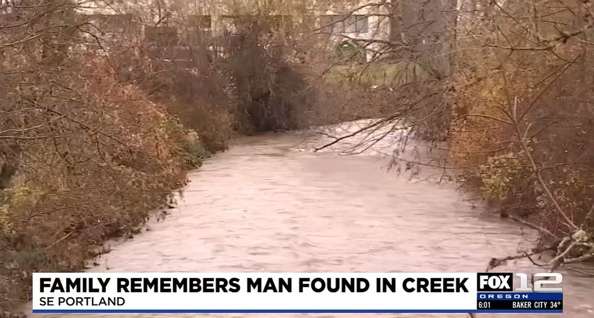 <i>KPTV</i><br/>The family of a 40-year-old man found dead in a rain-flooded Portland creek say he cared for those around him and loved his son and family more than anything.